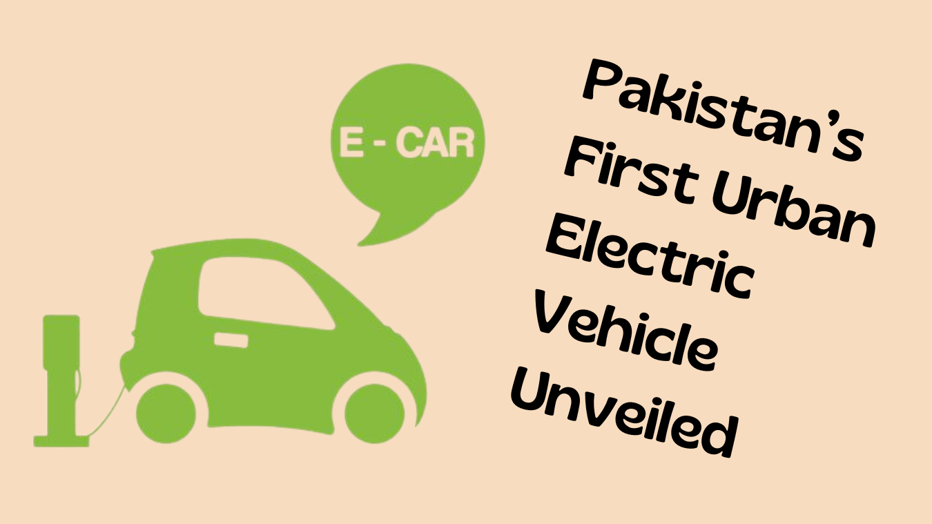 Pakistan’s First Urban Electric Vehicle Unveiled